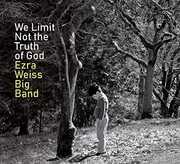 We Limit Not the Truth of God , Ezra Weiss