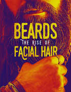 Beards: The Rise Of Facial Hair 