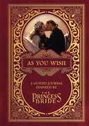 As You Wish: A Guided Journal Inspired by The Princess Bride 