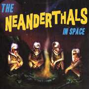 The Neanderthals In Space , Neanderthals