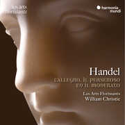 Handel: L'Allegro, il Penseroso ed il Moderato , Les Arts Florissants & William Christie