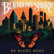 Be Right Here , Blackberry Smoke