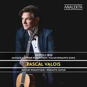 Napoli 1810: Musique Italienne Romantique , Pascal Valois