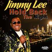 Hold Back The Night , Jimmy Lee