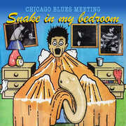 Snake in My Bedroom , Chicago Blues Meeting