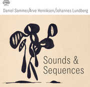 Sound & Sequences , Daniel Sommer & Arve Henriksen & Johannes Lundberg