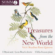 Treasures from the New World, Vol. 4 - Brazilian Piano Quintets , Clelia Iruzun