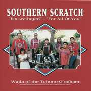 For All Of You - "Em-We:hejed": Waila Of The Tohono O'odham , Southern Scratch