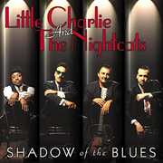 Shadow of the Blues , Little Charlie & the Nightcats