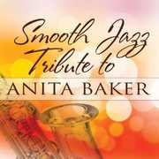 Smooth Jazz Tribute to Anita Baker , Smooth Jazz Tribute