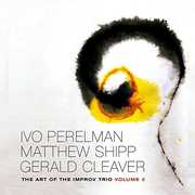 The Art Of The Improv Trio Volume 3 , Ivo Perelman