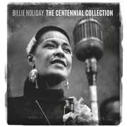 The Centennial Collection , Billie Holiday