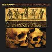 Phantom Ships With Phantom Sails , Live Dead '69