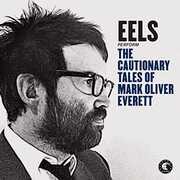 The Cautionary Tales of Mark Oliver Everett , Eels