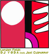 London Fields (Feat Joel Culpepper) , DJ Yoda
