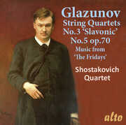 Alexander Glazunov String Quartets No. 3 & 5; Music From "the Fridays" , Shostakovich Quartet