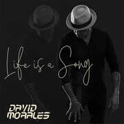 Life Is A Song , David Morales