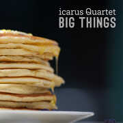 Big Things , Icarus Quartet