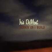 Workin' On A World , Iris DeMent