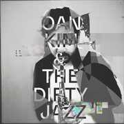 Oain Kim & The Dirty Jazz , Oan Kim