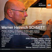 Werner Heinrich Schmitt: Piano Works, Chamber Music & Songs , Anke Vondung