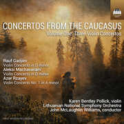 Concertos from the Caucasus, Vol. 1 - Three Violin Concertos , Karen Bentley Pollick