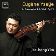 Ysaye: Six Sonatas For Solo Violin 