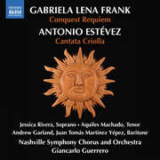 G.L. Frank: Conquest Requiem; Estevez: Cantata Criolla , Jessica Rivera