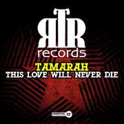 This Love Will Never Die , Tamarah