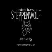 Live at 25: Silver Anniversary , John Kay