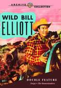 Wild Bill Elliott Double Feature: Fargo /  The Homesteaders , Bill Elliott