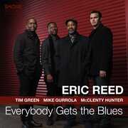 Everybody Gets The Blues , Eric Reed