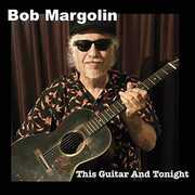 This Guitar And Tonight , Bob Margolin