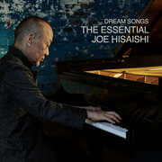 Dream Songs: The Essential Joe Hisaishi , Joe Hisaishi