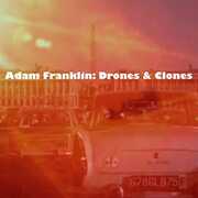 Drones & Clones: 10 Songs No Words , Adam Franklin