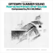Gateway Summer Sound: Abstracted Animal and Other Sounds , Ann McMillan