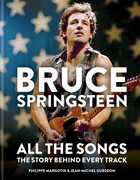 Bruce Springsteen: All the Songs: The Story Behind Every Track , Jean-Michel Guesdon