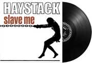 Slave Me , Haystack