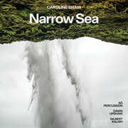 Caroline Shaw: Narrow Sea , Caroline Shaw