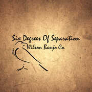 Six Degrees Of Separation , Wilson Banjo Co.