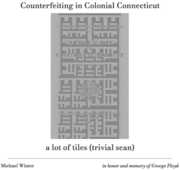 Counterfeiting In Colonial Connecticut , Michael Winter