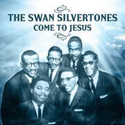 Come to Jesus , The Swan Silvertones