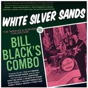 White Silver Sands: The Singles & Albums Collection 1959-62 , Bill Black's Combo