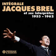 Integrale Jacques Brel Et Ses Interprutes 1953-196 , Jacques Brel