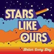 Better Every Day , Stars Like Ours