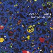 Four Calendar Cafe , Cocteau Twins