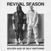Golden Age Of Self Snitching , Revival Season