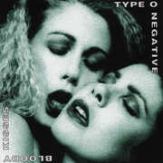 Bloody Kisses , Type O Negative