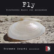 Fly - Electronic Music for Accordion , Germano Scurti