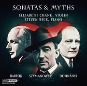 Bartok, Dohnanyi & Szymanowski: Sonatas & Myths , Elizabeth Chang